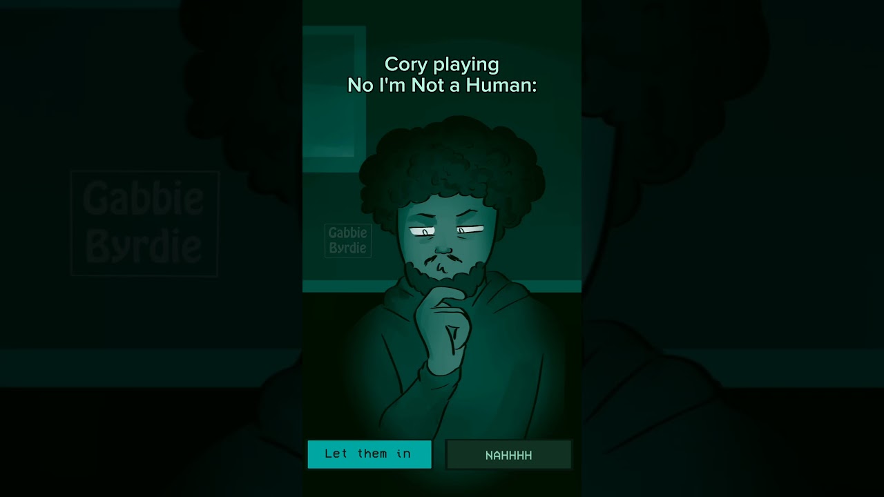 Cory playing No I'm Not a Human