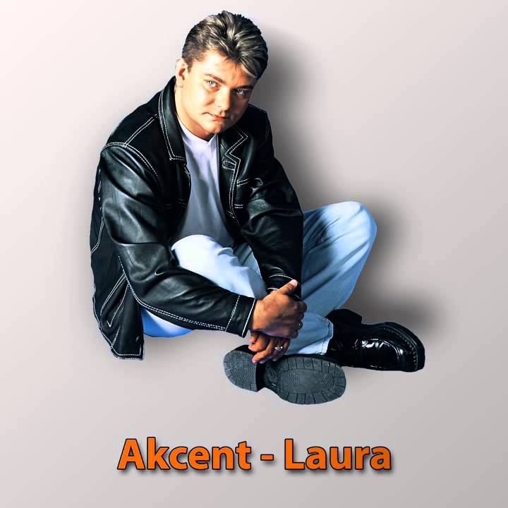 Akcent - Laura 🎶