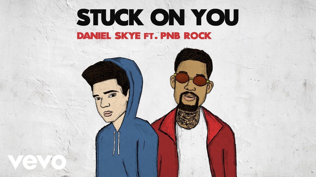 Daniel Skye - Stuck On You (Audio) ft. PnB Rock