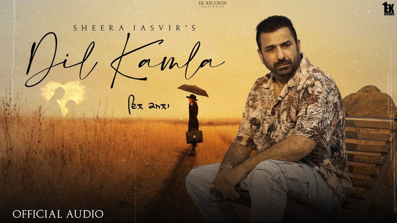 Dil Kamla | Sheera Jasvir | Heartfelt Sad Romantic Punjabi Song 2025 🎶