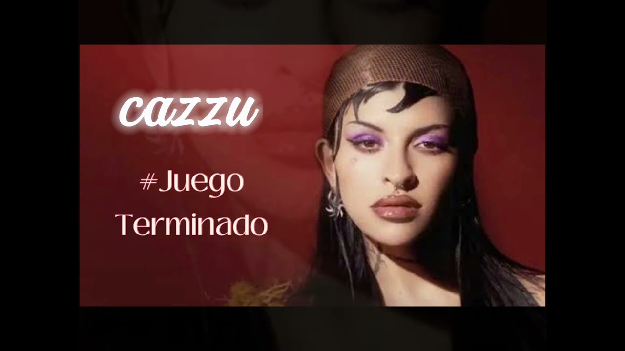 Nuevo sencillo de @cazzu: Juego Terminado