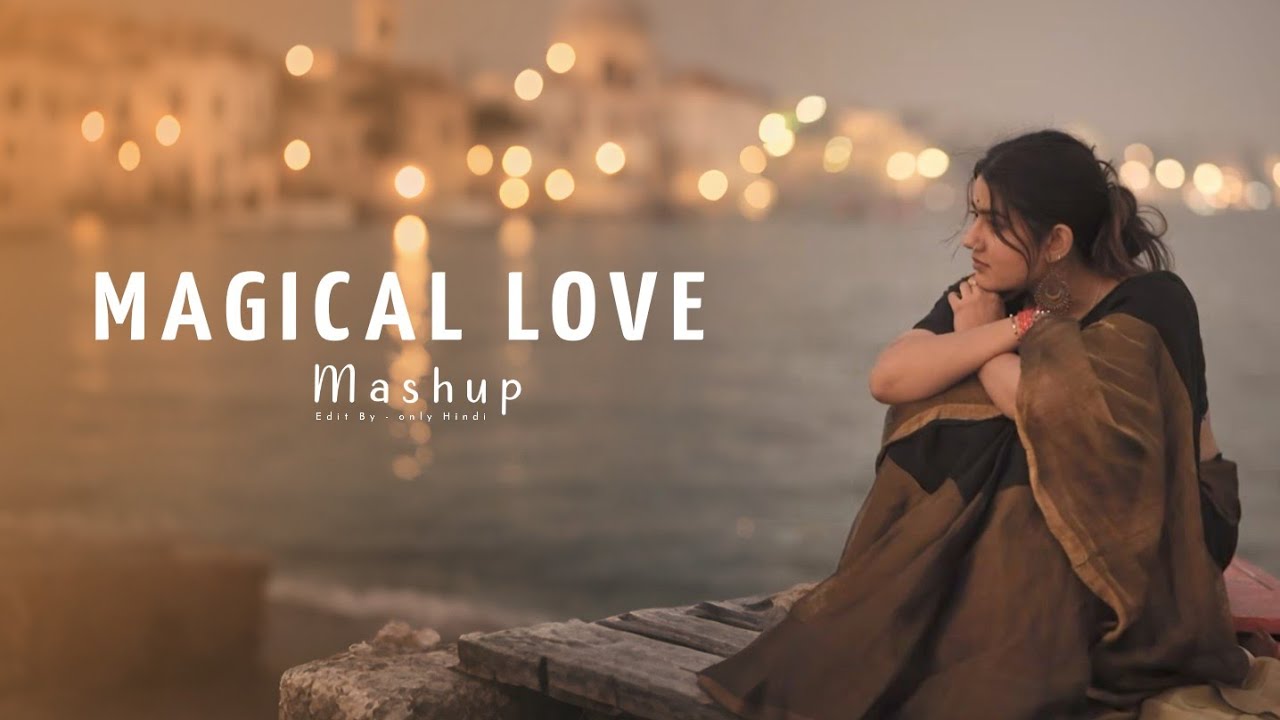 Magical Hindi Love Mashup 🎶 | Slowed Reverb Version