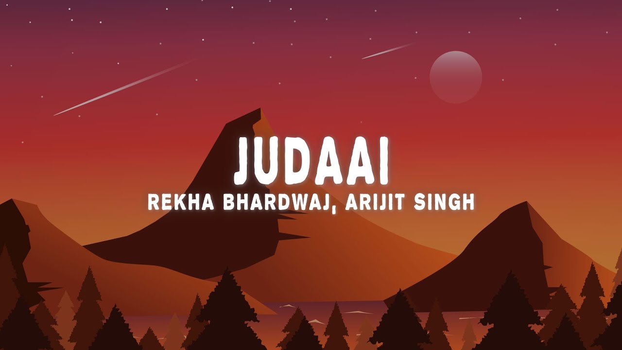 Soulful Lyrics of 'Judaai' by Sachin-Jigar ft. Rekha Bhardwaj & Arijit Singh 🎶