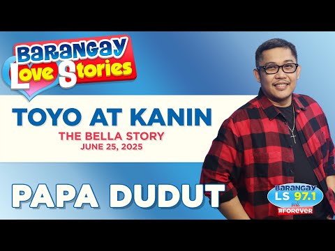 TOYO AT KANIN - BELLA | Papa Dudut | Barangay Love Stories