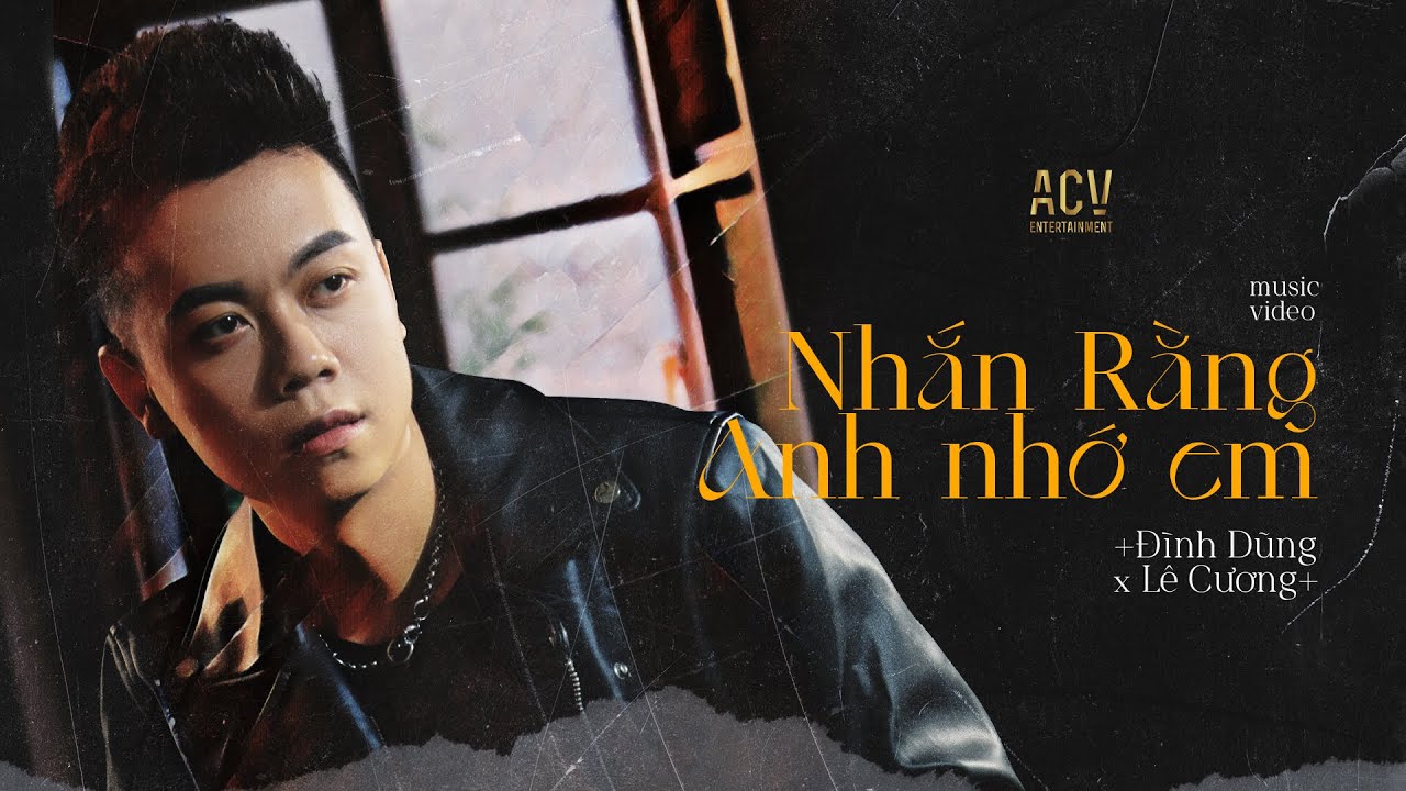 Anh Nhớ Em - Đình Dũng | Official Music Video 🎶