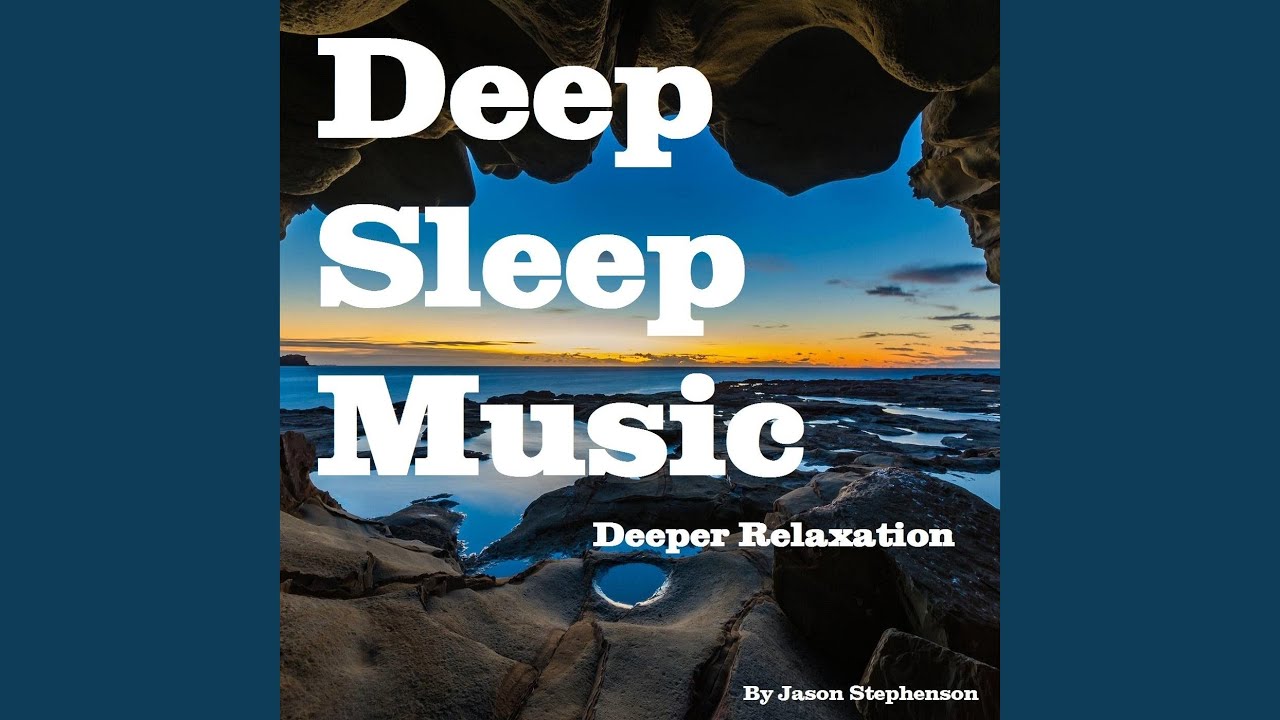 Deep Sleep Music for Relaxation 🎶