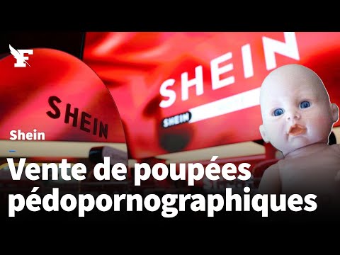 Le gouvernement français menace d'interdire Shein après la vente de poupées pédopornographiques