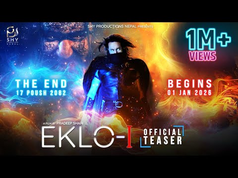 EKLO-I - MOVIE OFFICIAL TEASER 2025 || PRADEEP KHADKA, VIJAY LAMA, BENISHA HAMAL, KABITA NEPALI