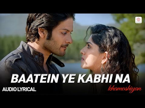 Baatein Ye Kabhi Na - Lyrical Song | Khamoshiyan | Ali Fazal | Sapna Pabbi | Arijit Singh Hit Song