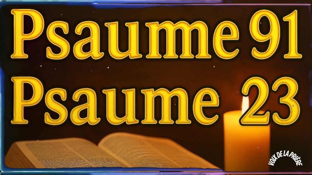 Psaumes 91 & 23 : Prières Puissantes de la Bible 🙏