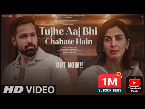 Tujhe Aaj Bhi Chahte Hai | Emraan Hashmi ❤️ (2025 New Hindi Song)