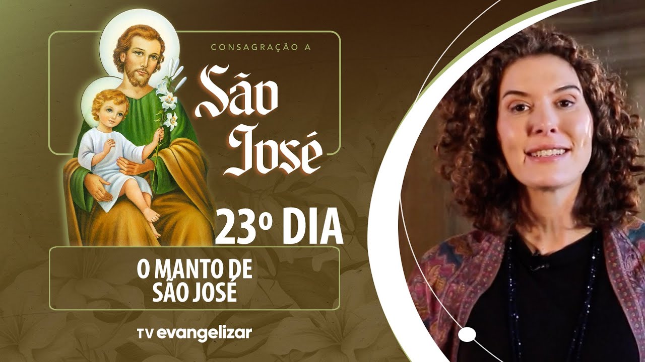 CONSAGRAÇÃO A SÃO JOSÉ #23 | O Manto de São José