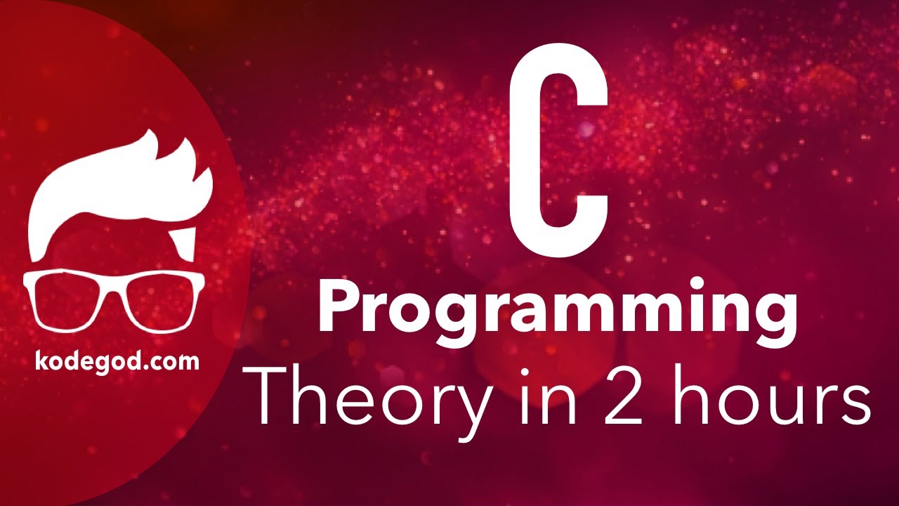C Programming - Comprehensive Theory Revision | Full Course for Learning C