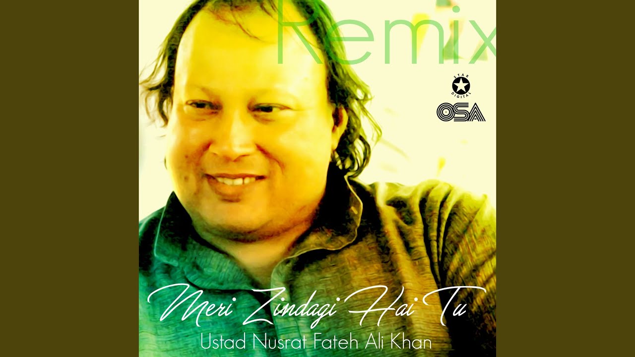 Meri Zindagi Hai Tu (Remix) by Nusrat Fateh Ali Khan