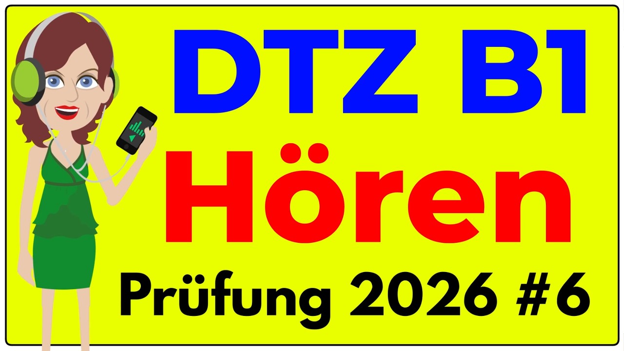 B1 Hören | Prüfung DTZ 2026 | Übung mit Lösungen | Teil 1-4 | #6