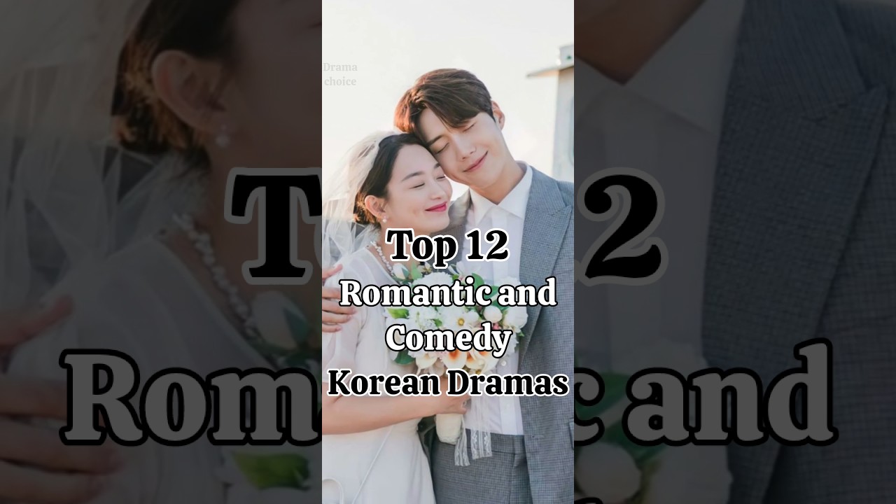 Top 12 12 Must-Watch Romantic Comedy Korean Dramas