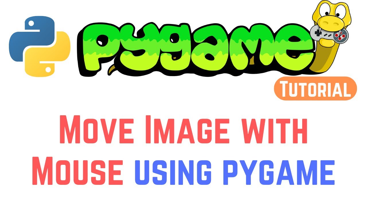 PyGame Tutorial for Beginners: Moving an Image with the Mouse