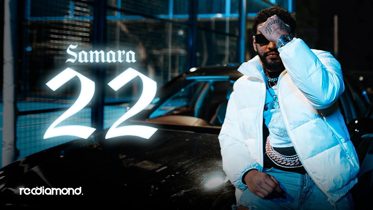 Samara - 22 (Official Music Video) 🎶