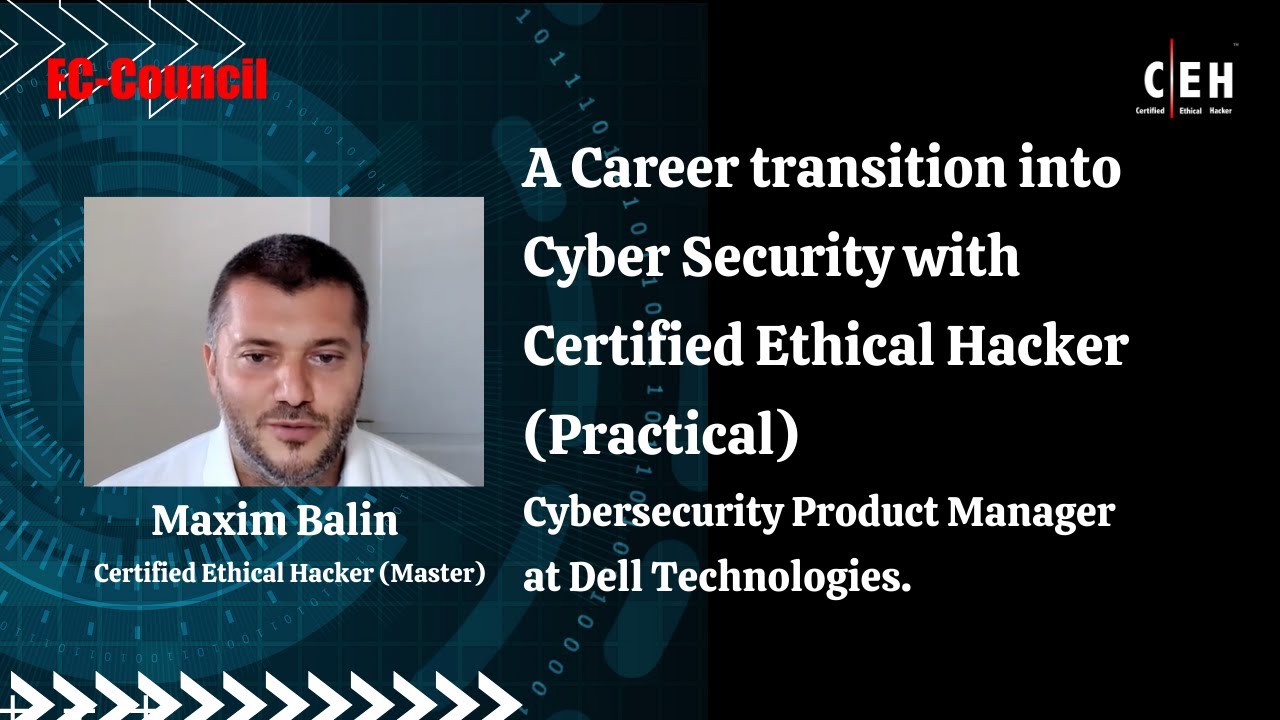 Maxim Balin's Journey: Transitioning to Cyber Security as a Certified Ethical Hacker