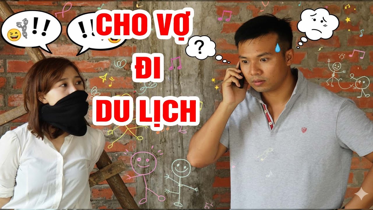Phim Hài 2025: Cho Vợ Đi Du Lịch – Bộ Phim Hài Mới Nhất Năm 2025 😂