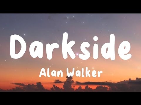 Darkside by Alan Walker (Lyrics) ๐ถ