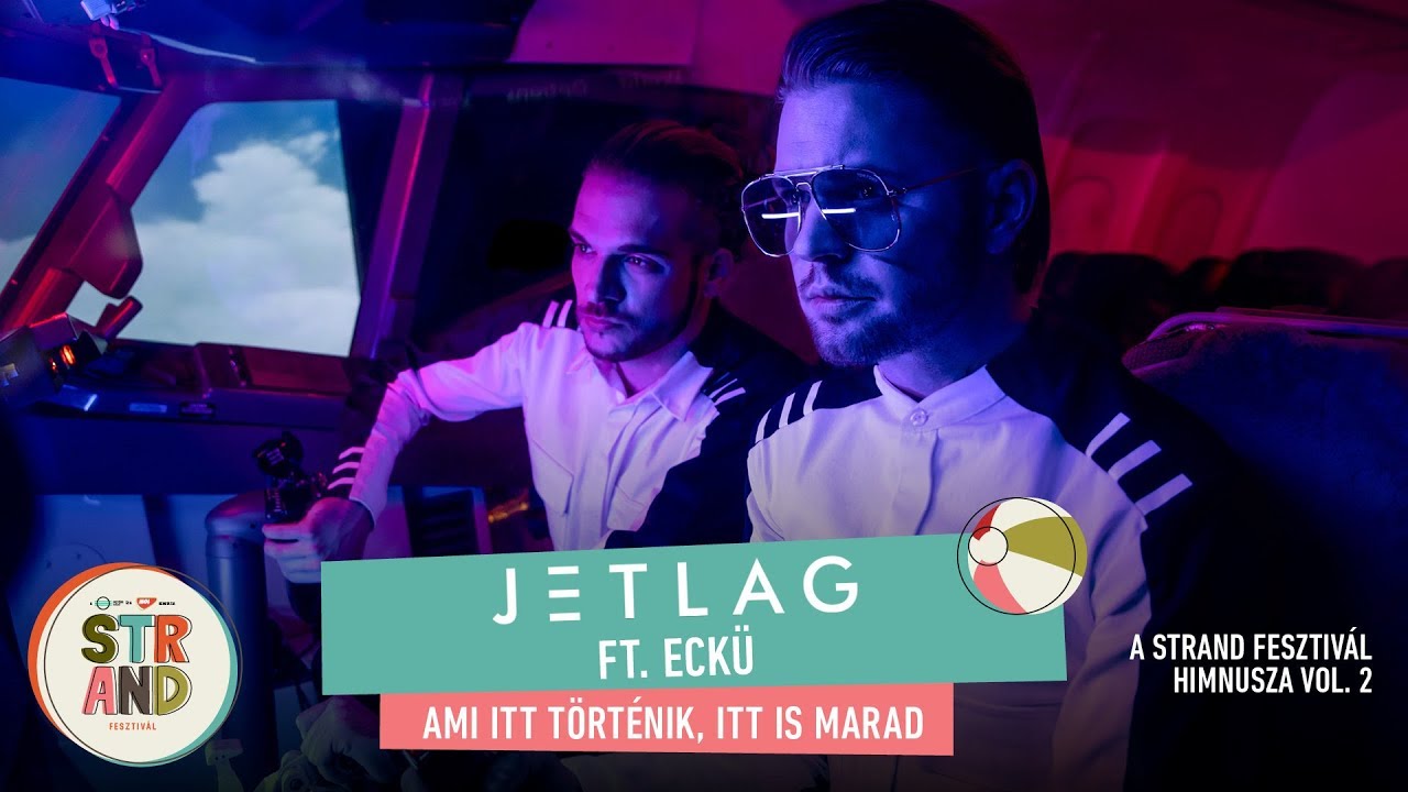 JETLAG ft. ECKÜ - Ami itt történik, itt is marad | STRAND 2018 Himnusz Vol. 2 🎶