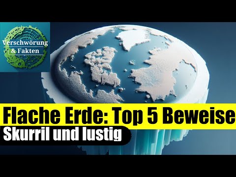 FLACHE ERDE - Die skurrilsten Beweise und Ideen der Flacherdler [TOP 5 Verschwörungstheorien]