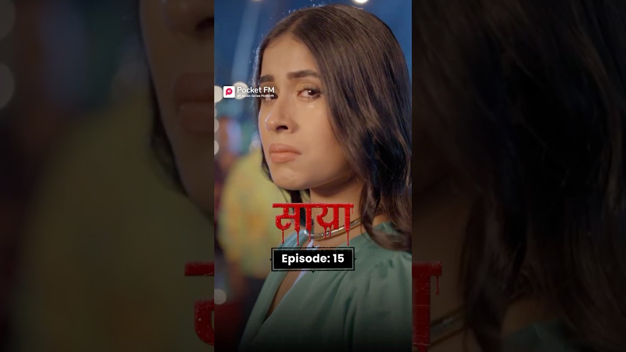 Saaya Episode 15 | Full Series on Pocket FM 📖