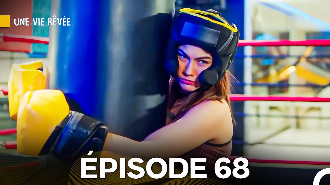 Une Vie Rêvée Épisode 68 en Français 🎬