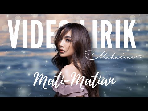 MAHALINI - MATI MATIAN (LYRIC VIDEO) LIRIK LAGU TERBARU