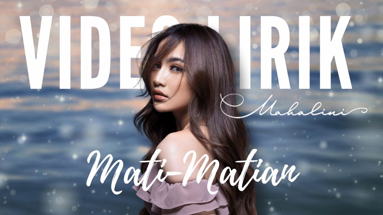 MAHALINI - MATI MATIAN (Lyric Video) Lirik Lagu Terbaru