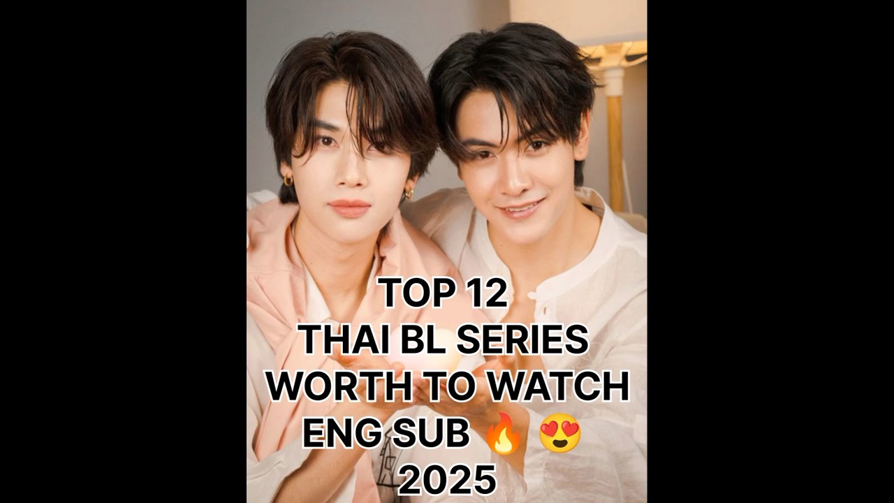 TOP 12 THAI BL SERIES WORTH TO WATCH 😍 ENG SUB 😍#shorts#thaiblseries#bestblseries#viralseries🔥😍🥰