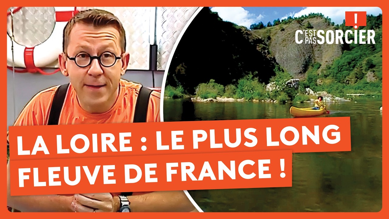 La Loire : L'histoire du plus long fleuve de France - C'est pas sorcier