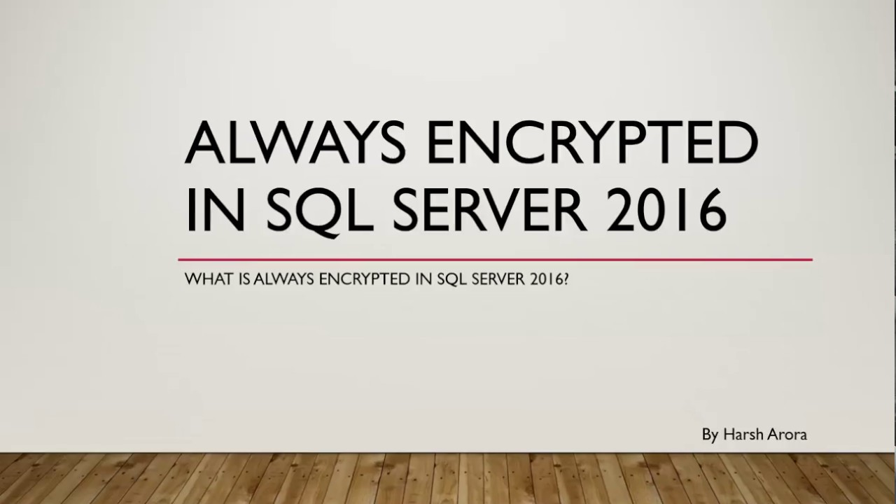 Always Encrypted in SQL Server 2016 π