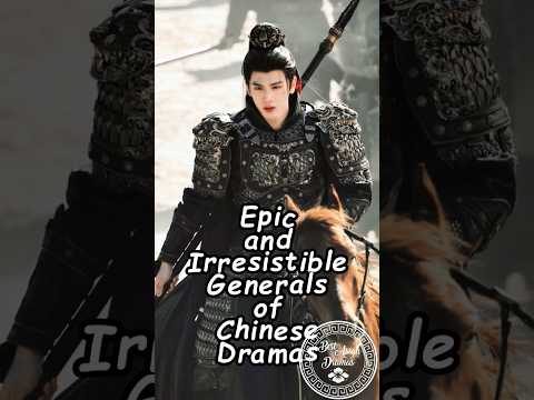 Epic and Irresistible Generals of Chinese Dramas. #wuxiadrama #chinesedrama #cdrama2025 #cdrama