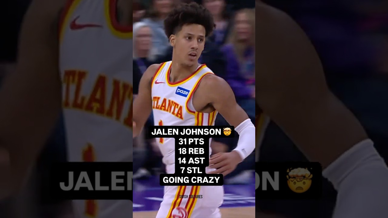 Jalen Johnson Dominates with 31 PTS, 18 REB, 14 AST, 7 STL 🤯