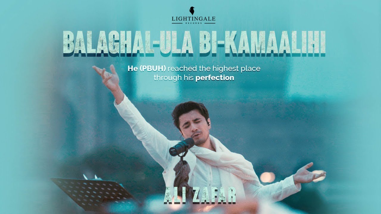 Balaghal Ula Bi Kamaalihi | Ali Zafar Naat 🎶