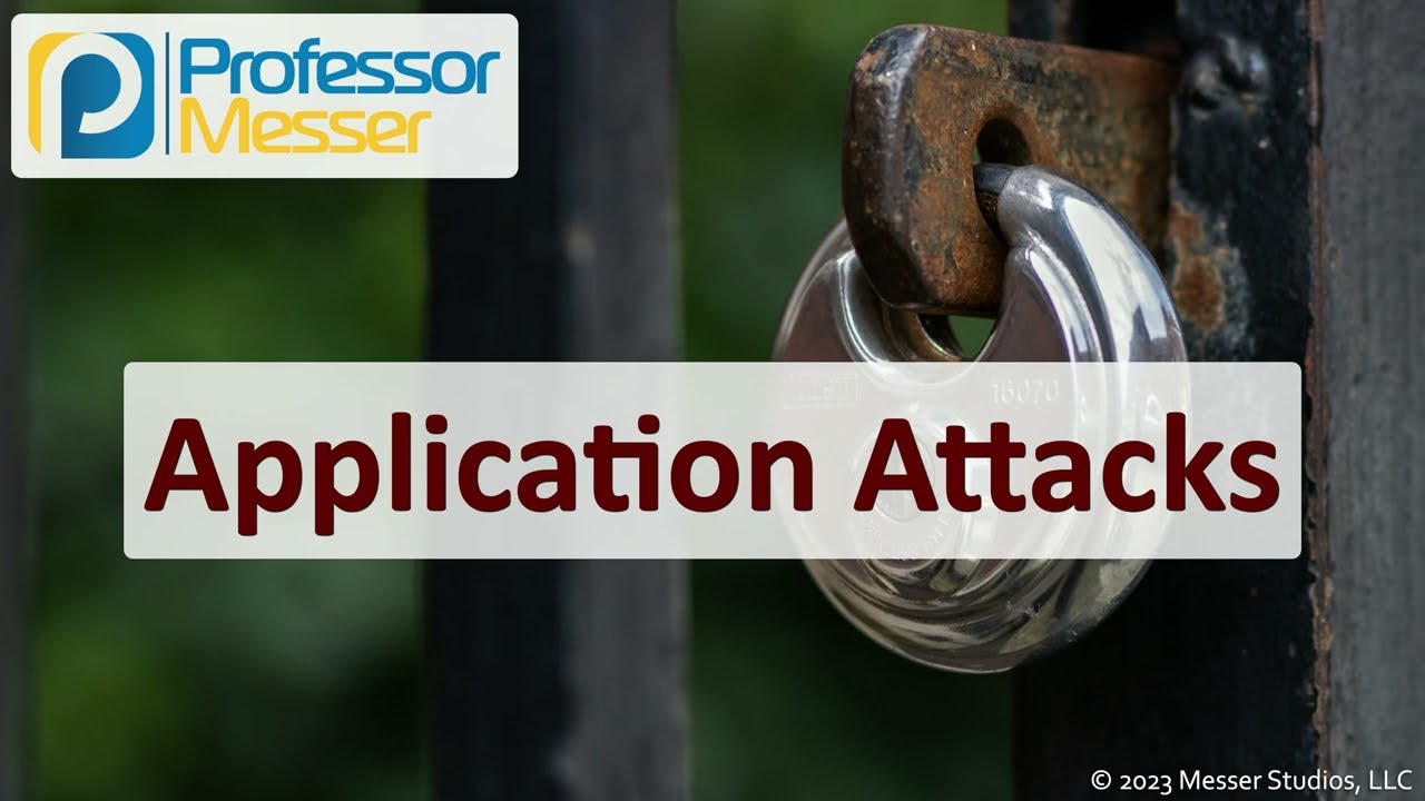 Application Attacks - CompTIA Security+ SY0-701 π