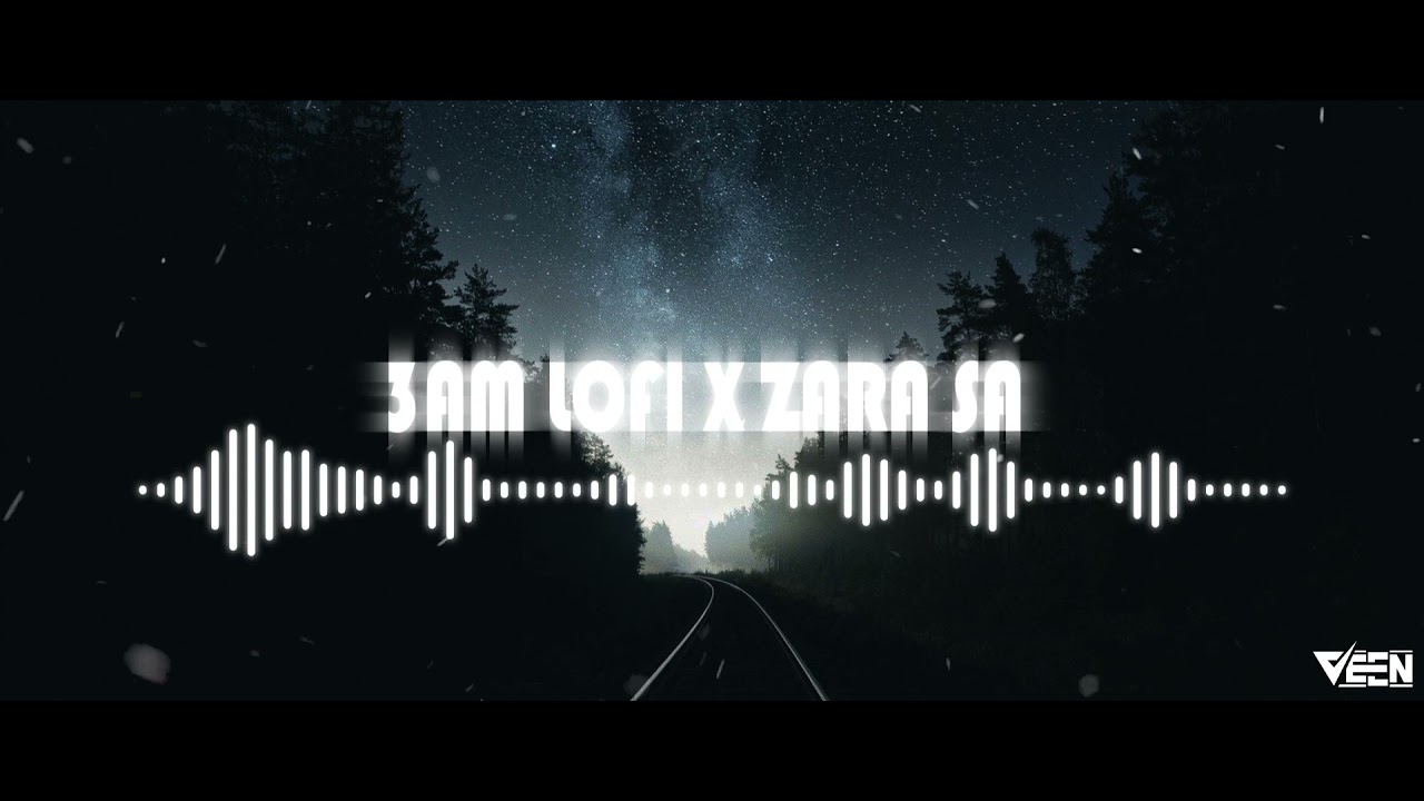 3AM Lo-Fi X Zara Sa X Emraan Hashmi X KK X Veen