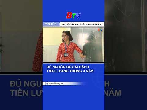 Đủ nguồn để cải cách tiền lương trong 3 năm | BTV - TRUYỀN HÌNH BÌNH DƯƠNG