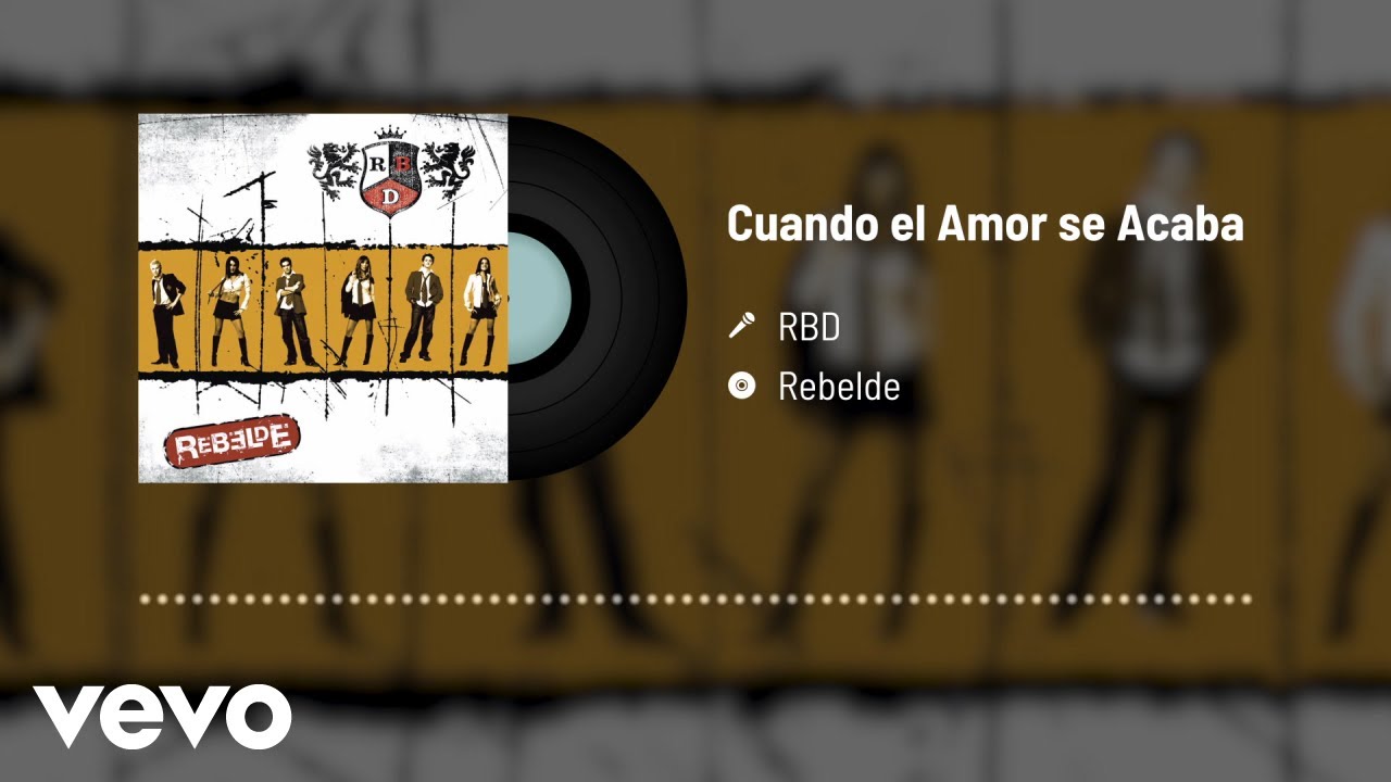 RBD - Cuando El Amor Se Acaba (Audio) 🎶