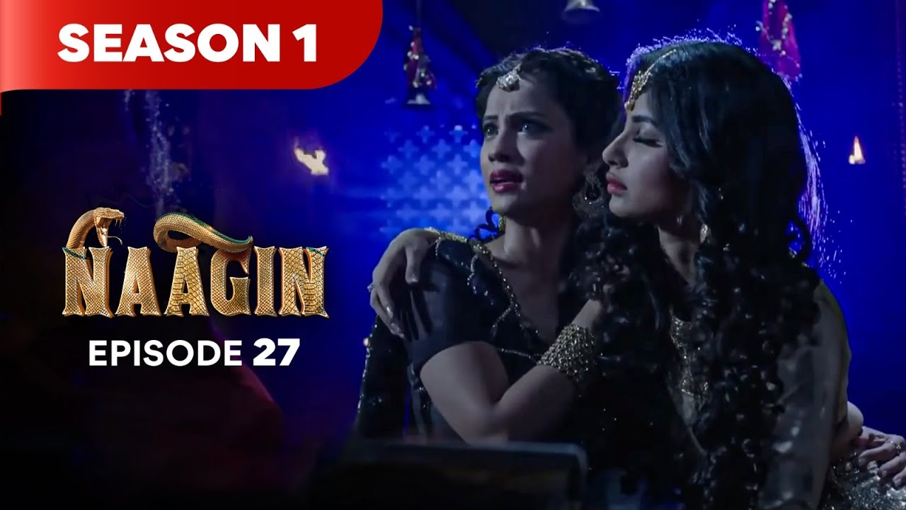 Naagin S1 Ep 27 | Top Indian Supernatural Drama 🐍