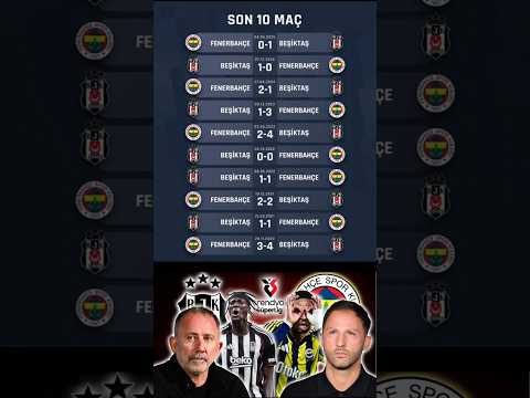 Fenerbahçe ve Beşiktaş arasındaki son 10 karşılaşmanın sonuçları | Futbol