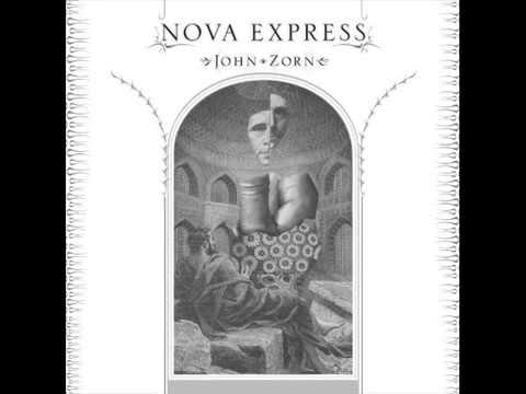 John Zorn: Nova Express - Between Two Worlds