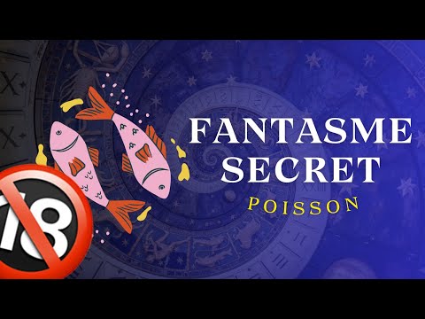 LE FANTASME SECRET DU POISSON... | Les Fantasmes selon ton Signe Astrologique