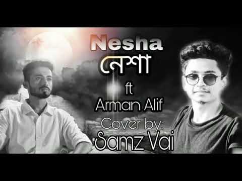 Nesha[নেশা] Arman Alif Cover By Samz vai