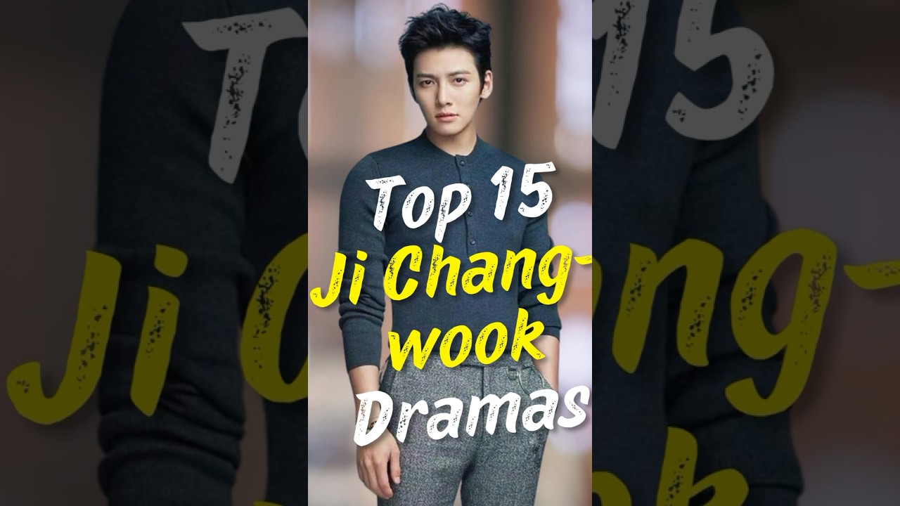 Top 15 Ji Chang-wook Dramas You Must Watch 🎬