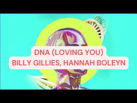 Billy Gillies & Hannah Boleyn - DNA (Loving You) Lyrics
