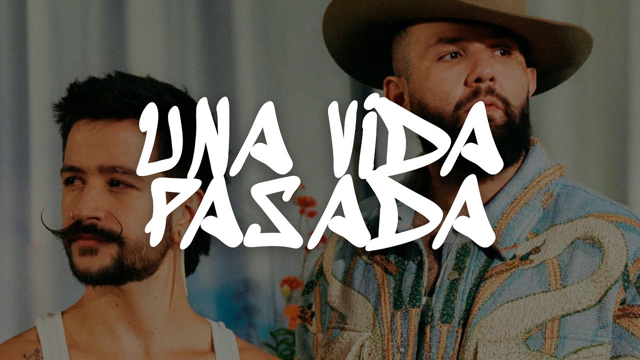 Camilo & Carin Leon - Una Vida Pasada 🎶