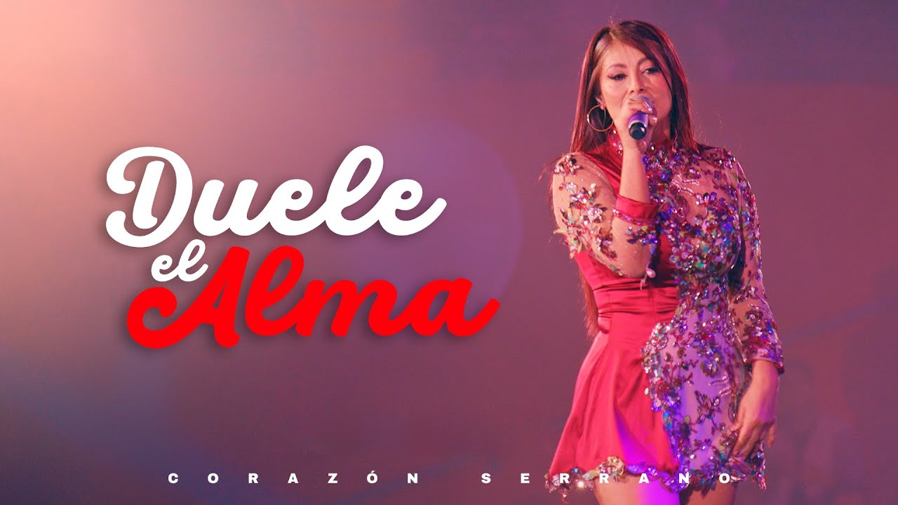 Corazón Serrano - Duele El Alma | Emociona y Revive los Mejores Recuerdos 🎶